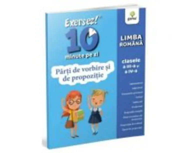 Exersez 10 minute pe zi. Parti de vorbire si de propozitie. Clasele 3-4