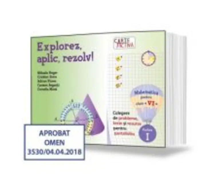 Explorez, aplic, rezolv! Culegere de probleme, teste si resurse pentru portofoliu, clasa a 6-a, partea 1 - Mihaela Singer