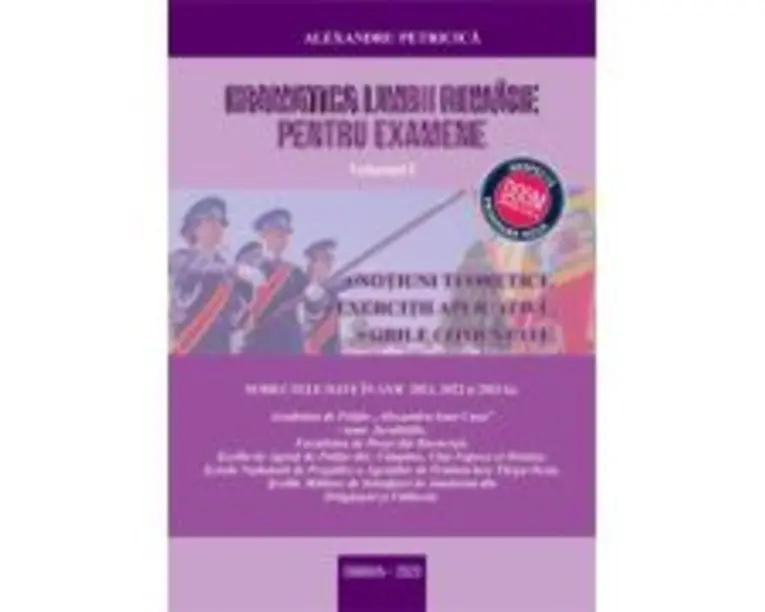 Gramatica Limbii Romane pentru Examene, Volumul I: Notiuni teoretice. Conform noua programa DOOM 3. Editia 2024 - Alexandru Petricica