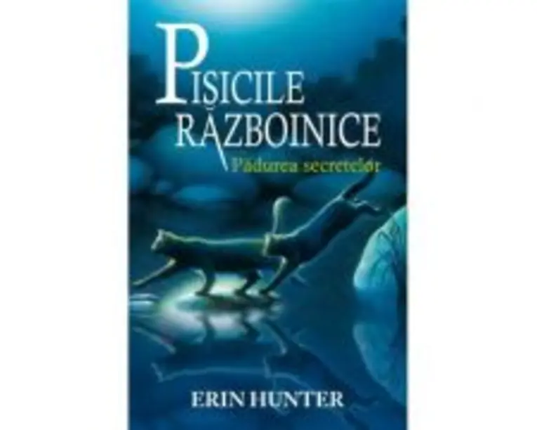 Pisicile Razboinice. Padurea secretelor Cartea 3 - Erin Hunter