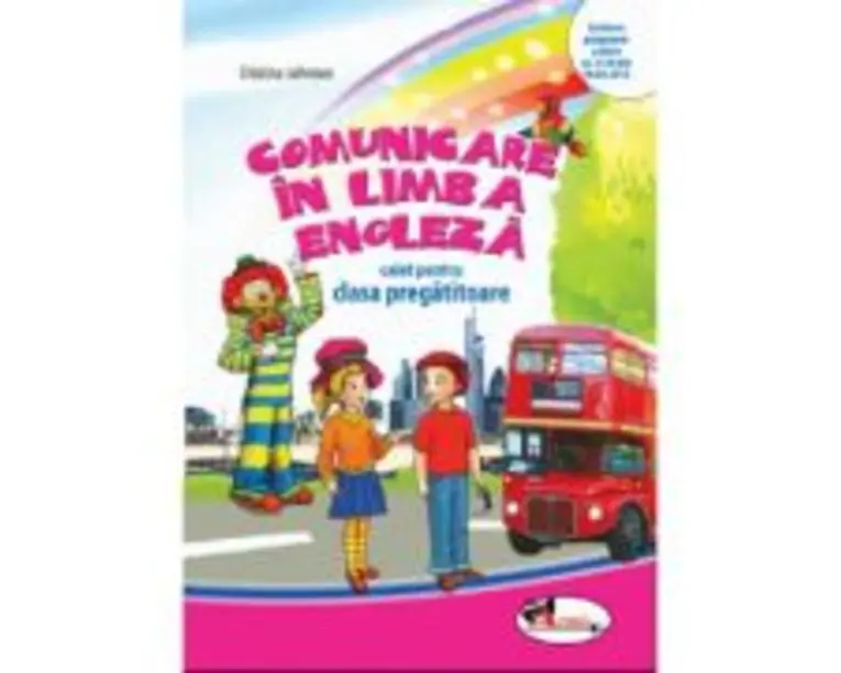 Comunicare in limba engleza. Caiet pentru clasa pregatitoare - Cristina Johnson