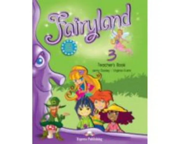 Fairyland 3, Teacher's Book, Manualul profesorului, Curs de limba engleza pentru clasa a 3-a - Virginia Evans