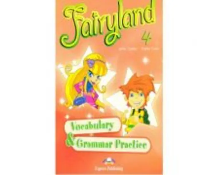 Fairyland 4,. Vocabulary and Grammar Practice, Curs pentru limba engleza -Virginia Evans