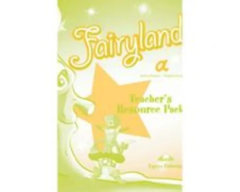Fairyland A. Teachers Resource Pack - Virginia Evans