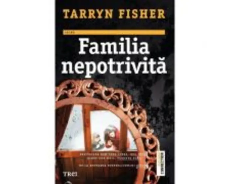 Familia nepotrivita - Tarryn Fisher
