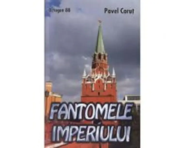 Fantomele imperiului - Pavel Corut