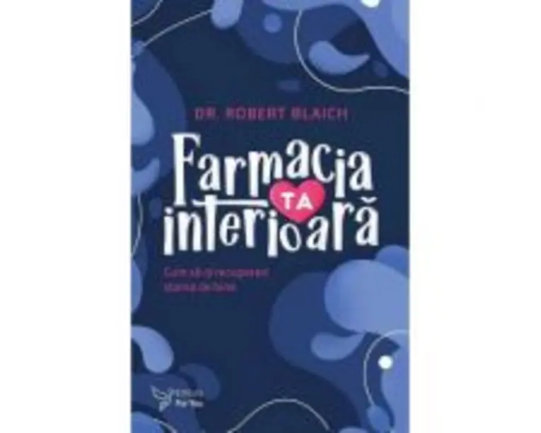 Farmacia ta interioara - Robert Blaich