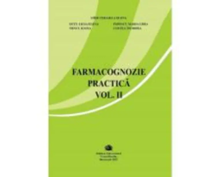 Farmacognozie practica, volumul 2 - Cerasela Gird
