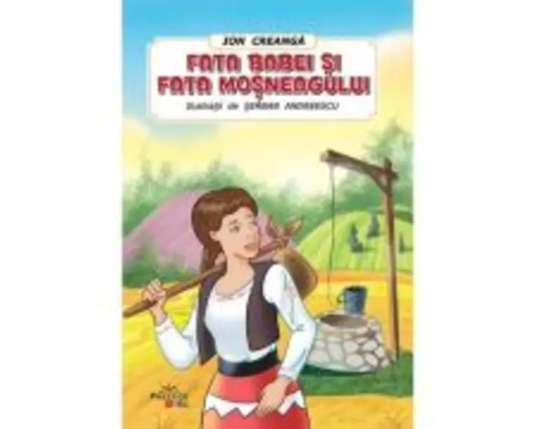 Fata babei si fata mosneagului - Ion Creanga