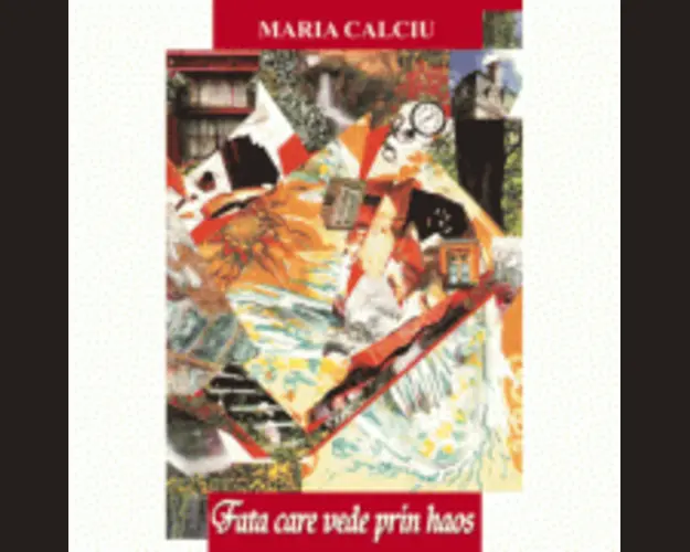 Fata care vede prin haos - Maria Calciu