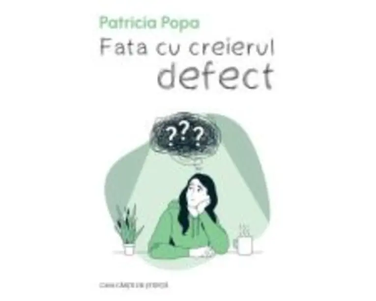 Fata cu creierul defect - Patricia Popa