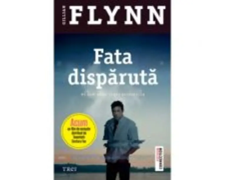 Fata disparuta - Gillian Flynn. Traducere de Bogdan Perdivara