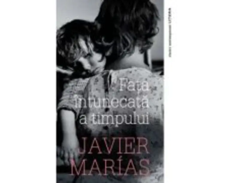 Fata intunecata a timpului - Javier Marias