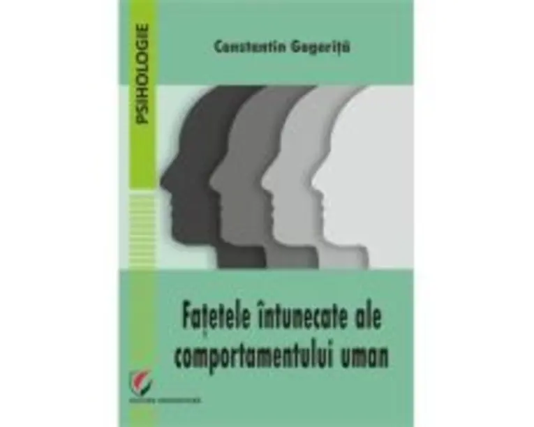 Fatetele intunecate ale comportamentului uman - Constantin Gogorita