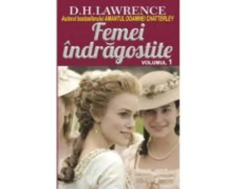 Femei indragostite. Volumul 1 - D. H. Lawrence