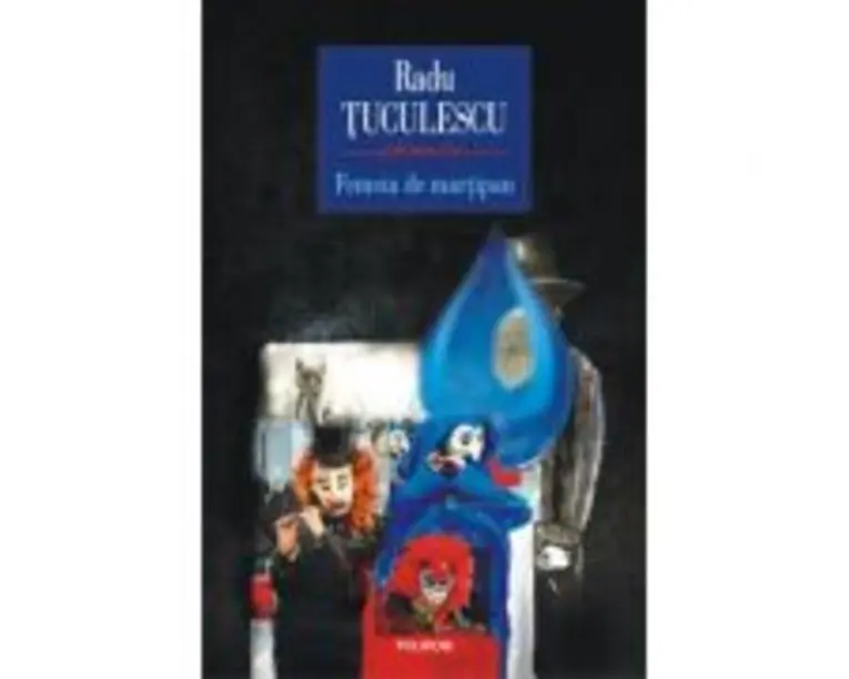 Femeia de martipan - Radu Tuculescu