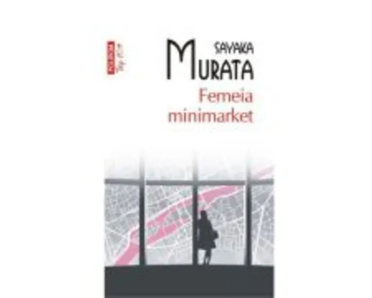 Femeia minimarket (editie de buzunar) - Sayaka Murata