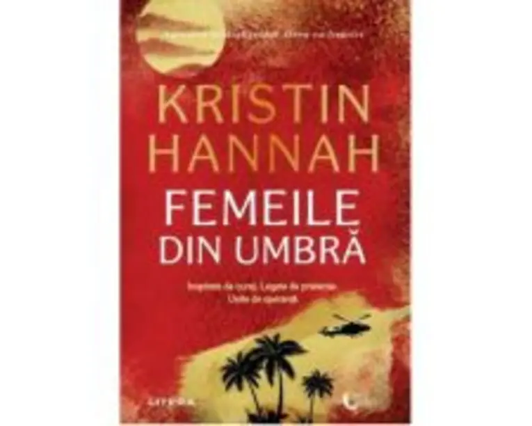 Femeile din umbra - Kristin Hannah
