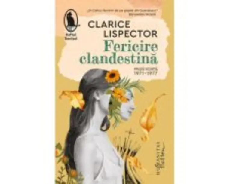 Fericire clandestina. Proza scurta, 1971-1977 - Clarice Lispector
