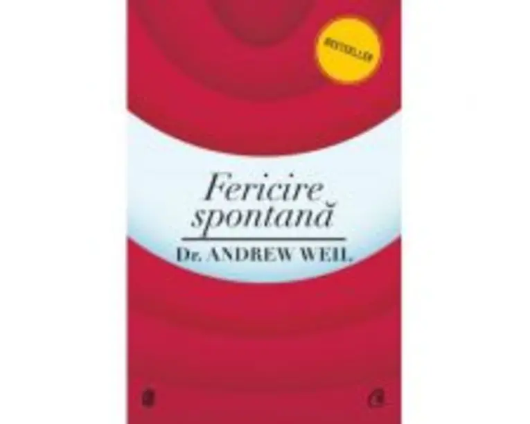 Fericire spontana - Andrew Weil