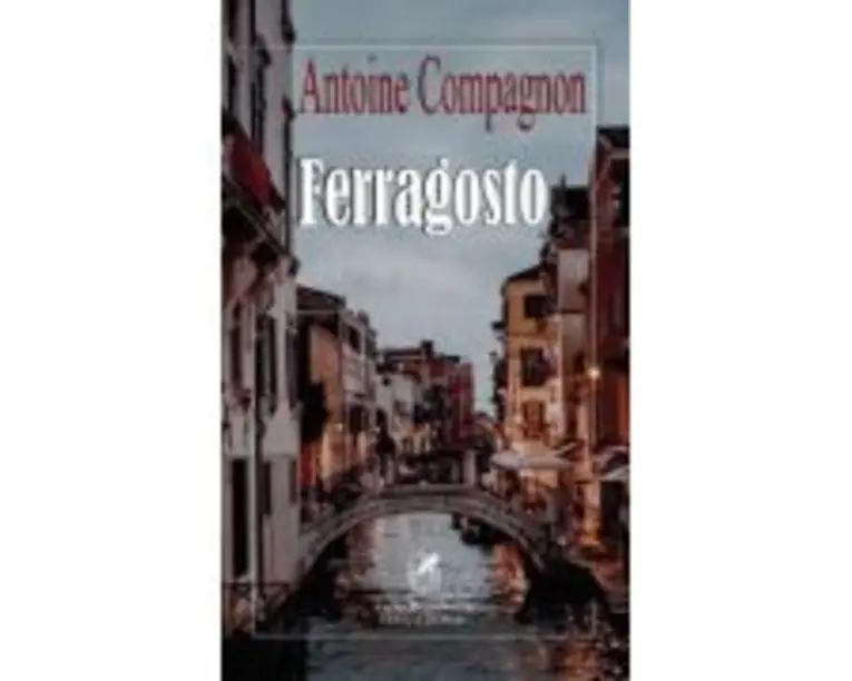 Ferragosto  Antoine Compagnon