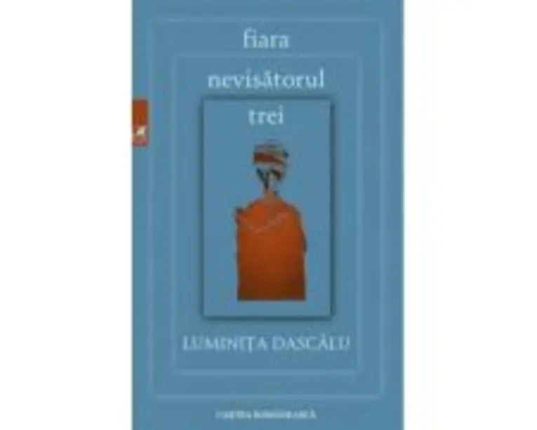 Fiara. Nevisatorul. Trei - Luminita Dascalu