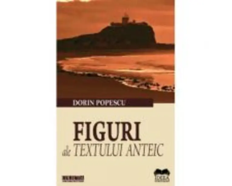 Figuri ale textului anteic - Dorin Popescu
