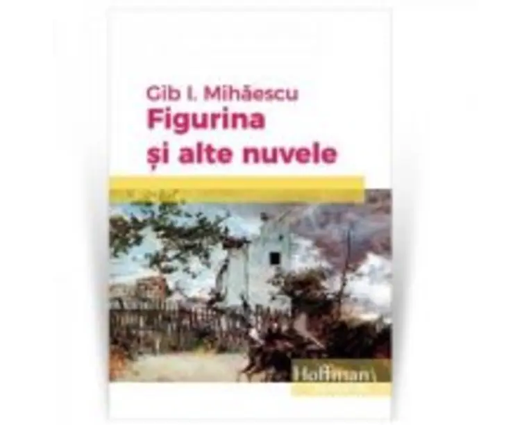Figurina si alte nuvele - Gib I. Mihaescu