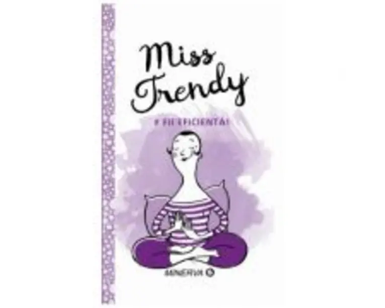 Miss Trendy. Fii eficienta