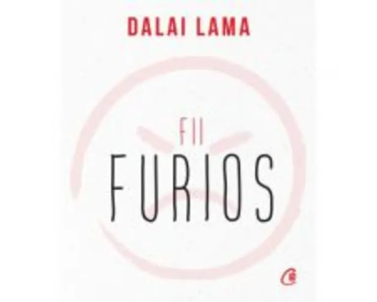 Fii furios - Dalai Lama