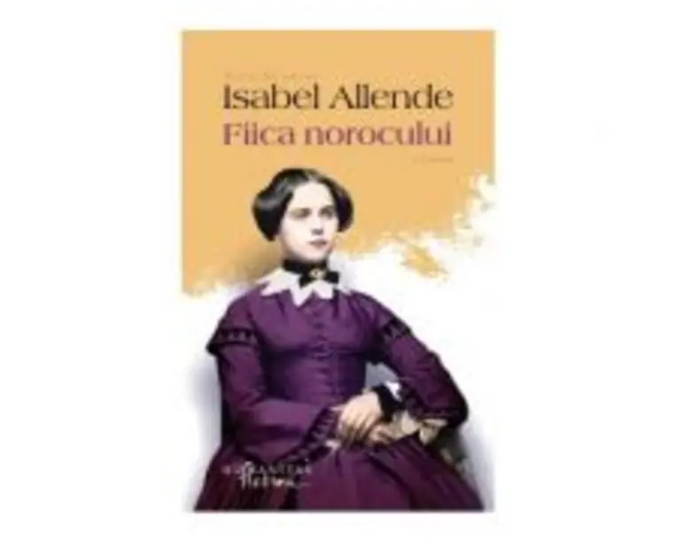 Fiica norocului - Isabel Allende