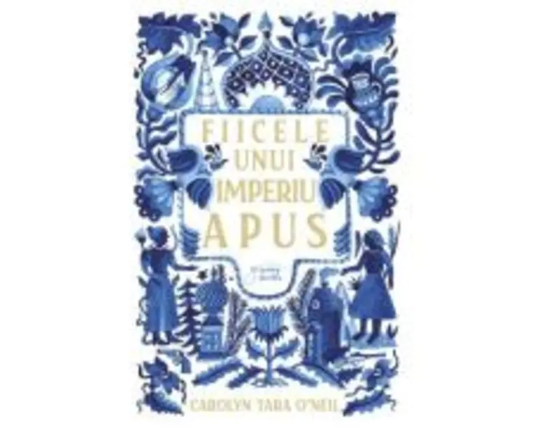 Fiicele unui imperiu apus - Carolyn Tara O’Neil