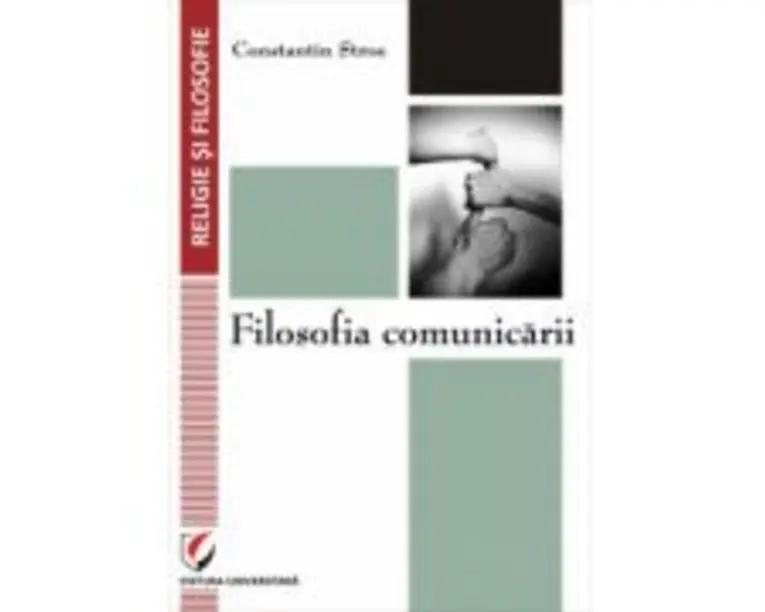 Filosofia comunicarii - Constantin Stroe