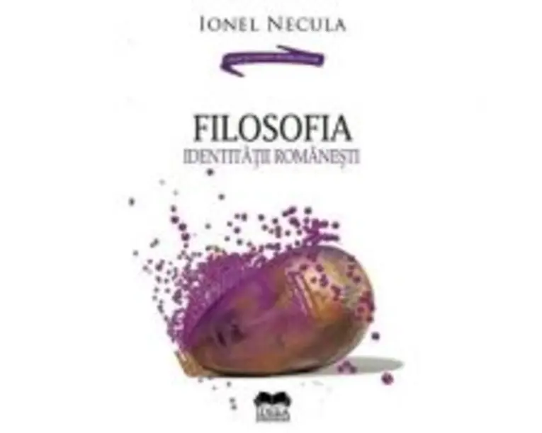 Filosofia identitatii romanesti - Ionel Necula