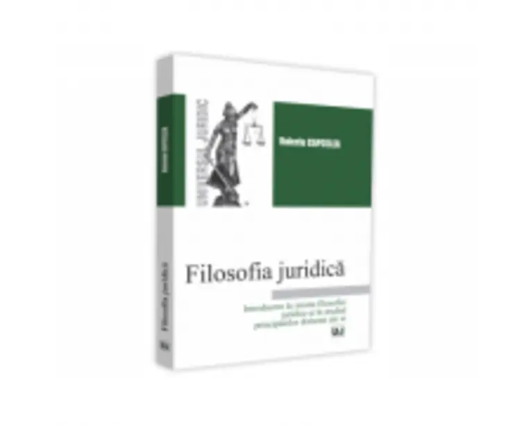 Filosofia juridica. Introducere in istoria filosofiei juridice si in studiul principalelor domenii ale ei - Valeriu Capcelea