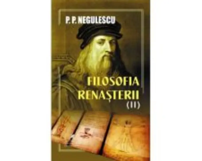 Filosofia Renasterii volumul 2 - P. P. Negulescu