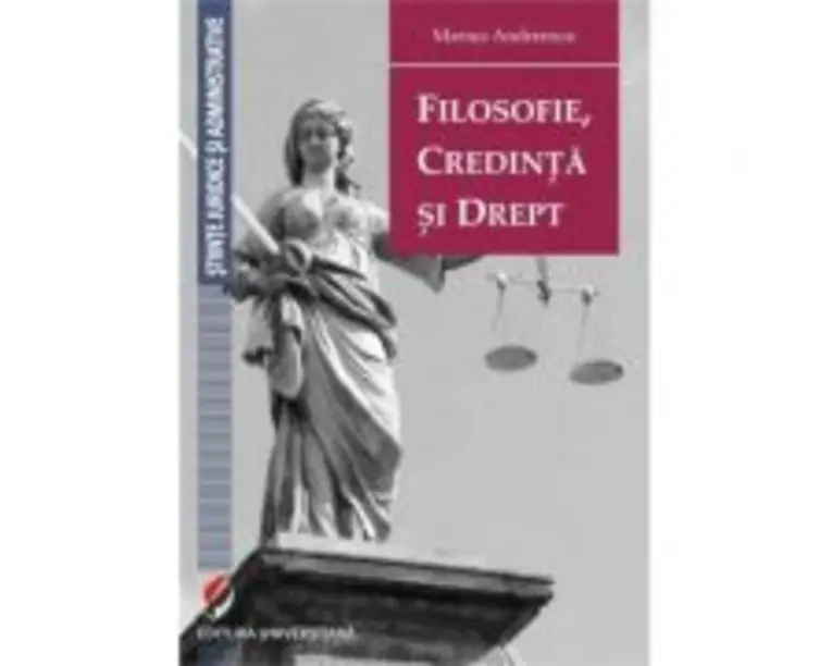 Filosofie, credinta si drept - Marius Andreescu
