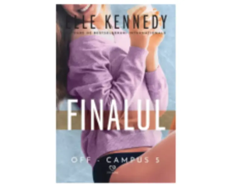 Finalul. Seria Off-Campus, volumul 5 - Elle Kennedy