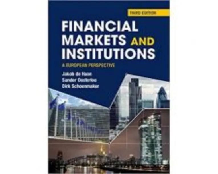 Financial Markets and Institutions: A European Perspective - Jakob De Haan, Sander Oosterloo, Dirk Schoenmaker