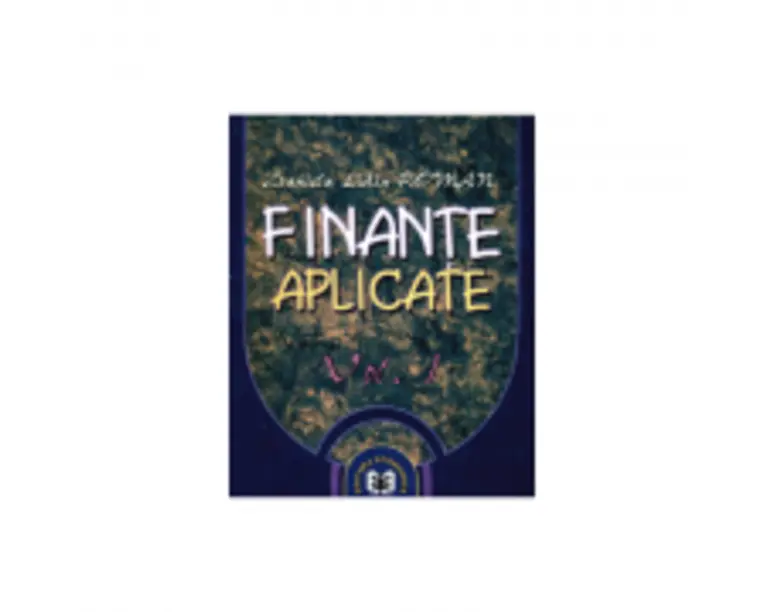 Finante aplicate, volumul I - Daniela Lidia Roman