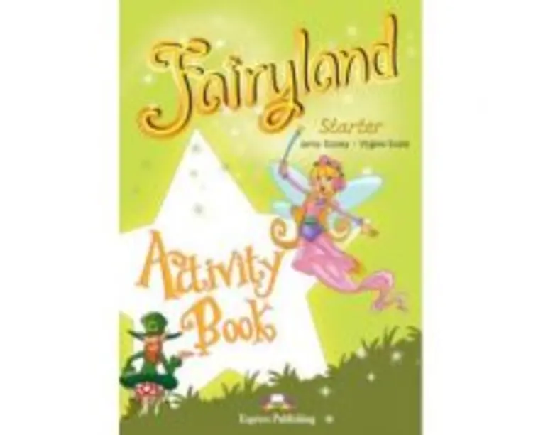 Fairyland Starter Activity Book. Caietul elevului - Virginia Evans