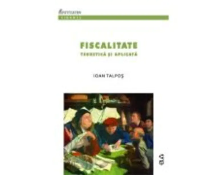 Fiscalitate teoretica si aplicata - Ioan Talpos