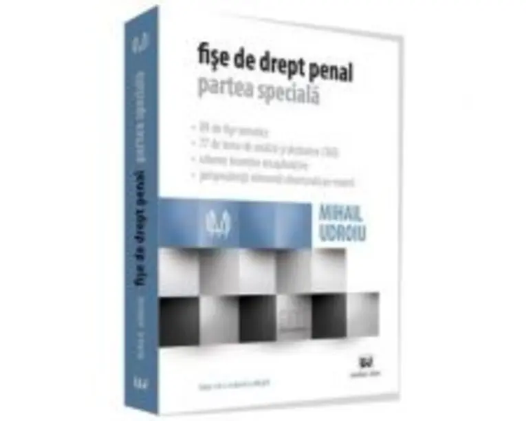 Fise de drept penal. Partea speciala Editia a IV-a, revazuta si adaugita - Mihail Udroiu