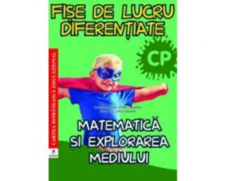 Fise de lucru diferentiate. Matematica si explorarea mediului. Clasa pregatitoare - Daniela Berechet, Florian Berechet, Lidia Costache, Jeana Tita
