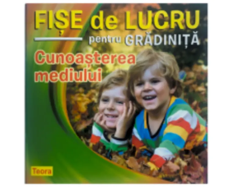 Fise de lucru pentru gradinita. Cunoasterea mediului