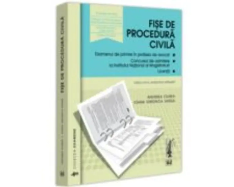 Fise de procedura civila 2024. Editia a 11-a, revazuta si adaugita - Andreea Ciurea, Ioana Veronica Varga