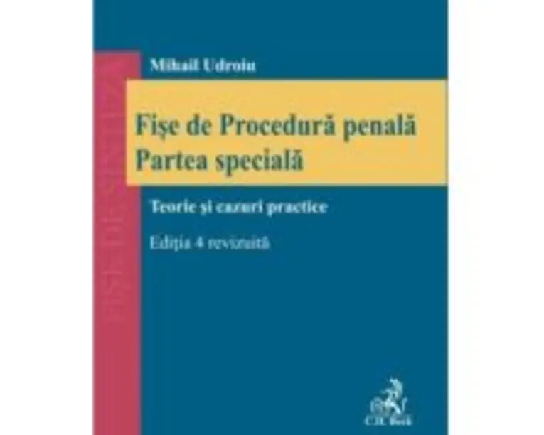 Fise de Procedura penala. Partea speciala. Editia 4, revizuita - Mihail Udroiu