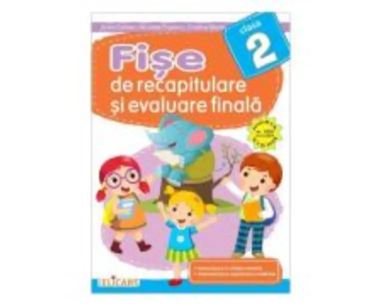 Fise de recapitulare si evaluare finala - Clasa 2 - Arina Damian