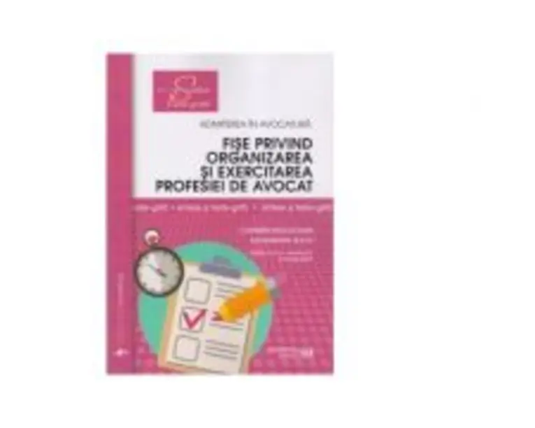 Fise privind organizarea si exercitarea profesiei de avocat. Sinteze si teste-grila 2020. Editia a II-a - Alexandru Suciu, Carmen Moldovan
