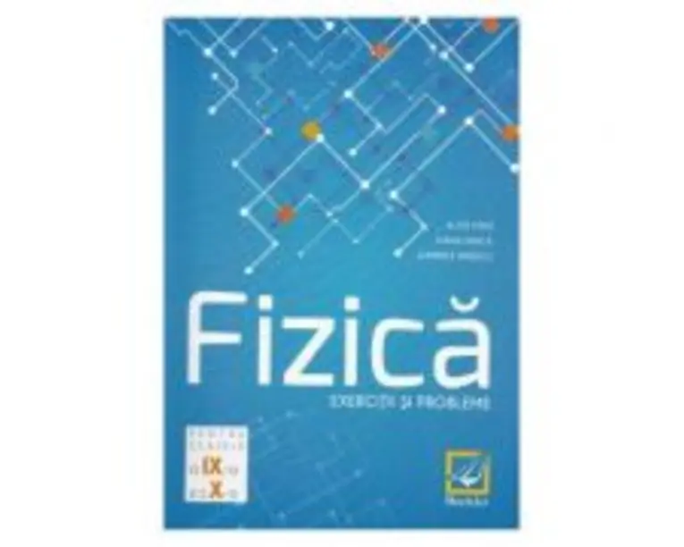 Fizica. Clasele 9-10. Exercitii si probleme - Alice Stan